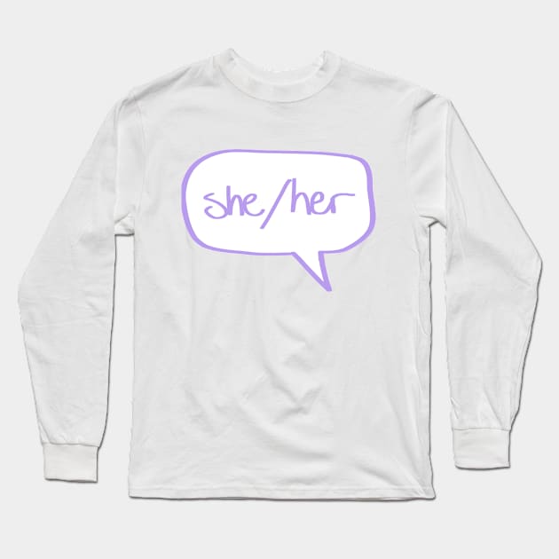 She/Her pronouns Long Sleeve T-Shirt by SpectacledPeach